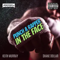 Punch a Rapper in the Face (feat. Keith Murray & Shane Dollar) - Single by Gungho Camacho album reviews, ratings, credits