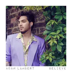Believe - Single by Adam Lambert album reviews, ratings, credits