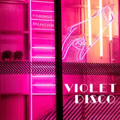 Violet Disco - Single by Finbongo & Breakeven album reviews, ratings, credits