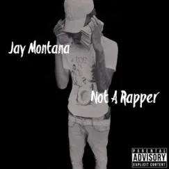 Not a Rapper by Jay Montana album reviews, ratings, credits