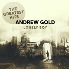 Lonely Boy: The Greatest Hits by Andrew Gold album reviews, ratings, credits
