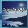 Tropical Moonlight album lyrics, reviews, download