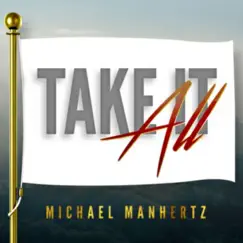 Take It All - Single by Michael Manhertz album reviews, ratings, credits