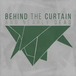 And Nearly Dead - Single by Behind the Curtain album reviews, ratings, credits