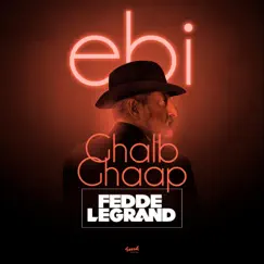 Ghalb Ghaap (Fedde Le Grand Club Mix) - Single by Ebi album reviews, ratings, credits