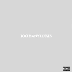 Too Many Losses Song Lyrics