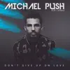 Don't Give up on Love (feat. LaTisha) - Single album lyrics, reviews, download