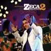 Acústico Zeca Pagodinho 2 - Gafieira (Ao Vivo / Deluxe) album lyrics, reviews, download