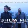 Show Me (feat. Curtis Dro) - Single album lyrics, reviews, download