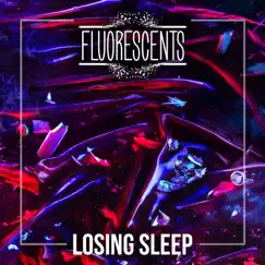 Losing Sleep - EP by Fluorescents album reviews, ratings, credits