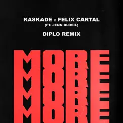 More (feat. Jenn Blosil) [Diplo Remix] - Single by Kaskade & Felix Cartal album reviews, ratings, credits