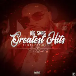 Greatest Hits (Timeless Music) by Big Swag album reviews, ratings, credits