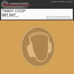 Get Out (All we left behind mix) - Single by Timmy Coop album reviews, ratings, credits