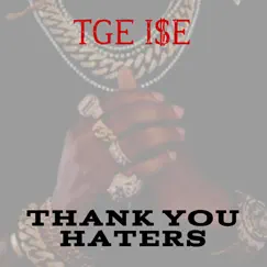 Thank You Haters - Single by TGE I$E album reviews, ratings, credits