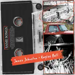SAME SONGS - Single by James Johnston & Kaylee Bell album reviews, ratings, credits