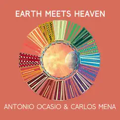 Earth Meets Heaven - Single by Antonio Ocasio & Carlos Mena album reviews, ratings, credits