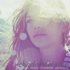 Four Walls (Funeral Version) - Single by Charlotte Martin album reviews, ratings, credits