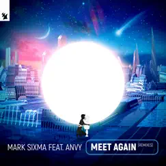 Meet Again (feat. ANVY) [Remixes] by Mark Sixma album reviews, ratings, credits