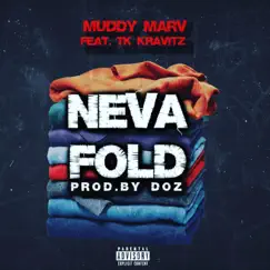 Neva Fold (feat. TK Kravitz) - Single by Muddy Marv album reviews, ratings, credits