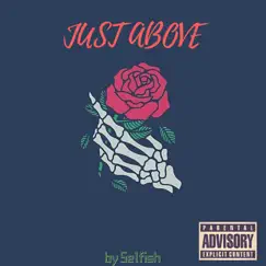 Just Above - Single by $elfish album reviews, ratings, credits