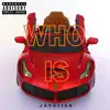 Who Is (Versión Extendida) - Single album lyrics, reviews, download