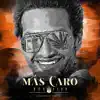 Más Caro, Que Ayer - Single album lyrics, reviews, download