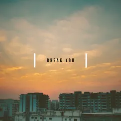 Break You - Single by Errorvxii album reviews, ratings, credits