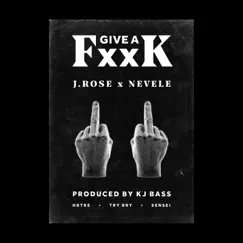 Give a FxxK - Single by J.Rose & Nevele album reviews, ratings, credits