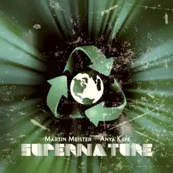 Supernature (feat. Anya Kaye) - Single by Martin Meister album reviews, ratings, credits