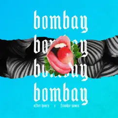 Bombay - Single by After Hours album reviews, ratings, credits