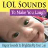 LOL Sounds to Make You Laugh (Happy Sounds to Brighten up Your Day) album lyrics, reviews, download