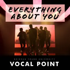 Everything About You - Single by BYU Vocal Point album reviews, ratings, credits