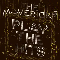Play the Hits by The Mavericks album reviews, ratings, credits