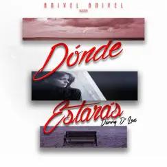 Dónde Estarás - Single by Danny D’ LuX album reviews, ratings, credits