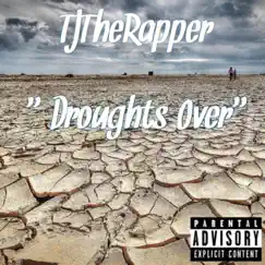 Droughts Over - Single by Tjtherapper album reviews, ratings, credits