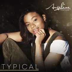 Typical - Single by Angeline Fontaine album reviews, ratings, credits