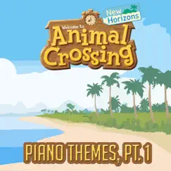 Animal Crossing: New Horizons Piano Themes, Pt. 1 - EP by Masters of Sound album reviews, ratings, credits
