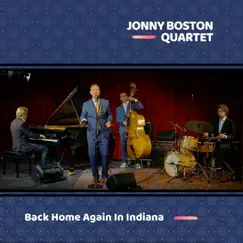 Back Home Again in Indiana - Single by Jonny Boston Quartet album reviews, ratings, credits