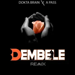 Dembele (Remix) - Single by Dokta Brain & A Pass album reviews, ratings, credits