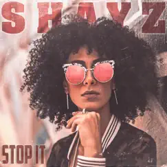 Stop It - Single by Shay Z album reviews, ratings, credits