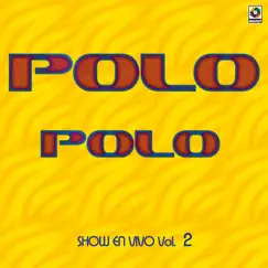 Show En Vivo, Vol. 2 by Polo Polo album reviews, ratings, credits