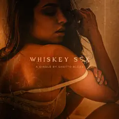 Whiskey Sex Song Lyrics