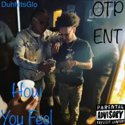 How You Feel (feat. Ty Banz) - Single by DuhhItsGlo album reviews, ratings, credits
