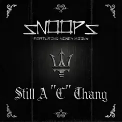 Still a C Thang (feat. Money Moons) - Single by Snoops album reviews, ratings, credits