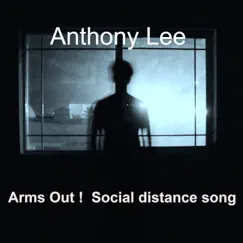 Arms Out ! Social distance song - Single by Anthony Lee album reviews, ratings, credits