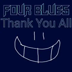 Thank You All - Single by Four Blues Hop album reviews, ratings, credits