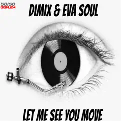 Let Me See You Move (feat. Eva Soul) Song Lyrics