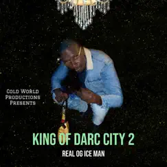 King of Darc City 2 by Real OG Ice Man album reviews, ratings, credits