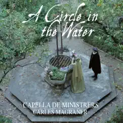 A Circle in the Water by Capella De Ministrers & Carles Magraner album reviews, ratings, credits