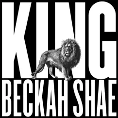 King - Single by Beckah Shae album reviews, ratings, credits